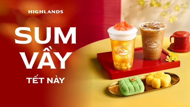 Highlands Coffee Tết Sum Vầy - Deal Ngất Ngây Tháng 2/2026: Mua 1 Tặng 1 và Hàng Loạt Ưu Đãi Khủng
